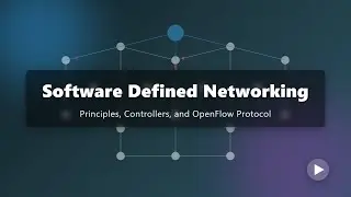 Software Defined Networking (SDN) Explained: Principles, Controllers & OpenFlow