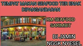 WISATA KULINER SEAFOOD TER ENAK DAN TERFAVORIT DI PANGANDARAN PANTAI BARAT.