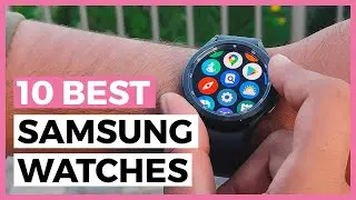 Best Samsung Watches in 2024 - How to choose a Samsung Watch?