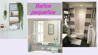 IDEAS PARA BAÑOS PEQUEÑOS