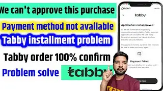 We can't approve this purchase | tabby installment problem| tabby payment method not available
