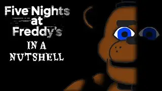 Five Nights at Freddy's 1-4 in a Nutshell
