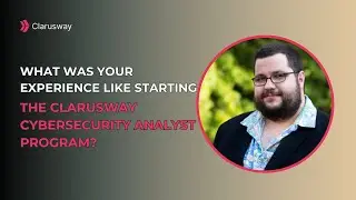 What Was Your Experience Like Starting the Clarusway Cybersecurity Analyst Program? #clarusway