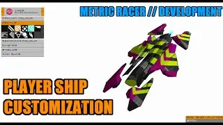 Metric Racer Dev // Ship Customization