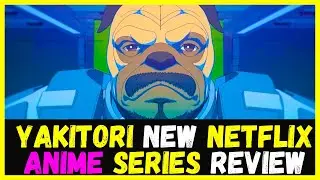 Yakitori: Soldiers of Misfortune (2023) Netflix Anime Series Review