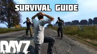 How To Dayz: A Beginner's Guide to surviving the Zombie Apocalypse