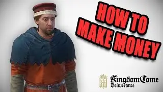 5 Best Money Making Methods In Kingdom Come Deliverance!