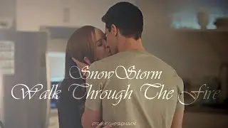 SnowStorm || Walk Through The Fire