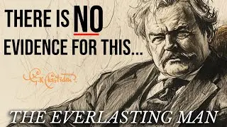 The Argument That Evolutionists Can't Refute | G.K. Chesterton