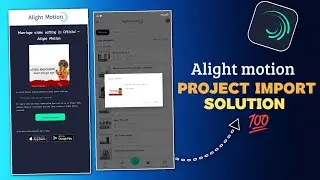 Alight Motion Project Import Problem Solve 2025☑️ | Alight Motion Import Package Problem solving 