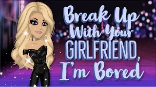 Break Up With Your Girlfriend, I'm Bored - MSP Version