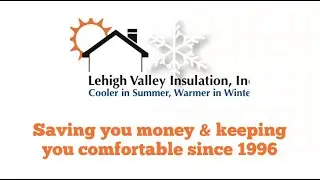 Lehigh Valley Insulation Video 2023
