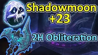 Shadowmoon Burial Grounds +23 | 2H Frost Obliteration Gameplay Ft. The Boys