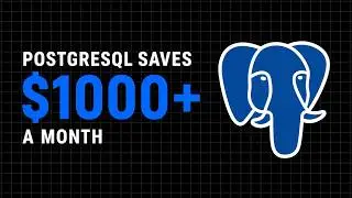 PostgreSQL is the best database that can save you 1000+ a month