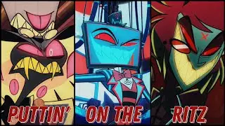 Hazbin Hotel Gentlemen AMV - Puttin' On The Ritz