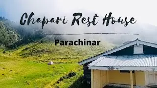 Chapari Rest House || Tourist Spot || Parachinar, District Kurram