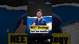NEET Strategy for the Last Few Months!🚀 