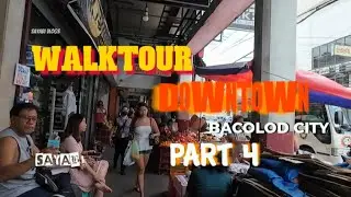WALKAROUND DOWNTOWN | SIDEWALKS OF BACOLOD CITY PART4