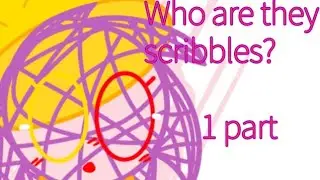 WHO ARE THEY SCRIBBLES? Part 1, ENGLISH VERSION