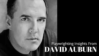 Playwriting Insights from David Auburn
