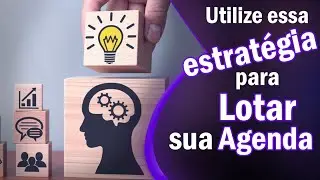 Utilize essa estratégia para lotar sua agenda!
