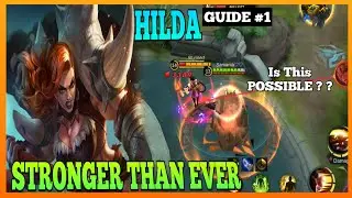 Hilda Guide 1 | How Can Hilda be this Strong? | Master the Basics | Hilda Gameplay | MLBB
