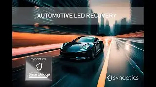 Synaptics   automotive led recovery with SmartBridge SB7900