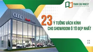 23 ý tưởng thiết kế vách mặt dựng showroom ô tô