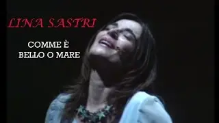 Lina Sastri - Comme è bello o mare