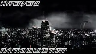 Hyperverb - Anything Like That