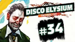 Disco Elysium : The Final Cut #34 — In the Suspect's Footsteps