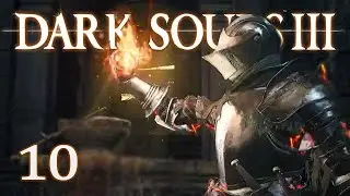 Let's Play Dark Souls 3 (Blind) #10 - Irithyll of the Boreal Valley