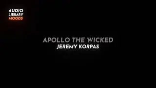 💀 Apollo The Wicked - Jeremy Korpas ( Dance & Electronic | Dark ) #RoyaltyFreeMusic