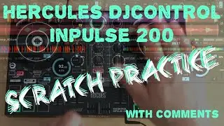 Commented Scratch Practice on Hercules DJControl Inpulse 200 | Baby Scratch with DJUCED