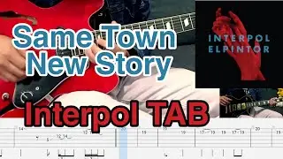 Same Town, New Story - Interpol (Instrumental Cover + TAB)