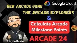 New Arcade Game: The Arcade Explorers 🚀 | Calculate Arcade Milestone Points arcade24 | #qwiklabs |