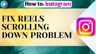 Instagram Reels Scrolling Down Problem | Instagram Reels Not Showing Problem