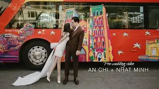 PRE-WEDDING VIDEO || AN CHI + NHẬT MÌNH