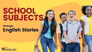 School Subjects through English Stories: Learning Basic Subjects for ESL Students!