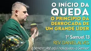 14. O início da queda: O princípio da derrocada de um grande líder - 1Sm 13