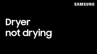 Samsung dryer not heating or drying clothes | Samsung US