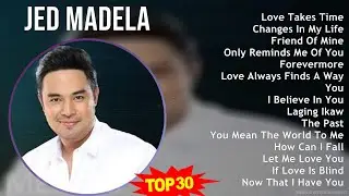 J e d M a d e l a 2024 MIX Non-Stop Playlist ~ Top Adult Music