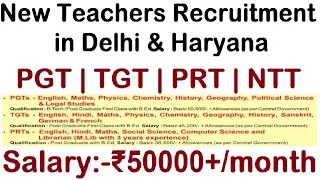 NEW TEACHERS RECRUITMENT IN DELHI & HARYANA, SALARY 50000+ ALL SUBJECTS, PGT, TGT, PRT & NTT VACANCY