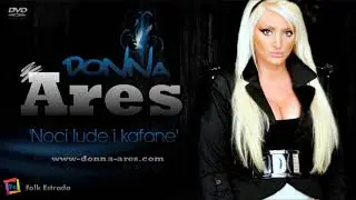 DONNA ARES - NOCI LUDE I KAFANE (EXYU REMIX)🔥