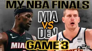 MY NBA FINALS - GAME 3 - Denver Nuggets VS Miami Heat | NBA 2K23