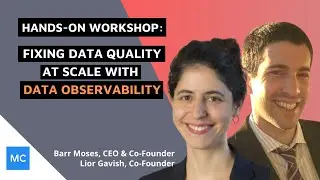 Workshop Sessions: Fixing Data Quality at Scale with Data Observability
