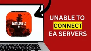 HOW TO FIX BATTLEFIELD 6 UNABLE TO CONNECT TO EA SERVERS