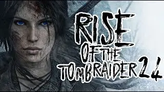 Требучеты, постреляем б****  #24 | Rise of the Tomb Raider SimpleGamesLive