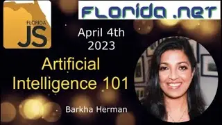 FloridaJS - Artificial Intelligence 101 by Barkha Herman
