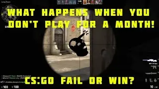 What Happens When You Don't Play Competitive for a Month! | CS:GO Competitive